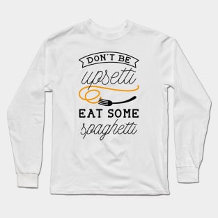 Upsetti Spaghetti Long Sleeve T-Shirt